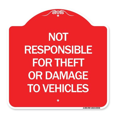 SIGNMISSION Not Responsible for Theft or Damage to Vehicles Sign, Red & White Alum Sign, 18" H, RW-1818-23540 A-DES-RW-1818-23540